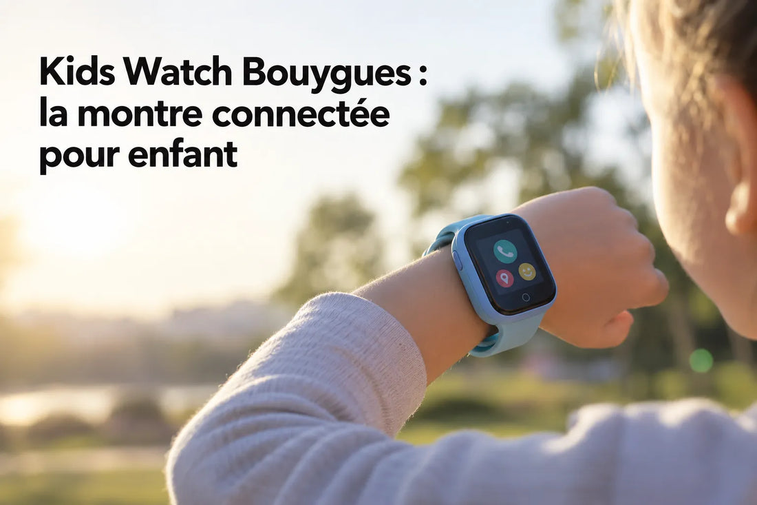 Kids Watch Bouygues : la montre connectée pour enfant